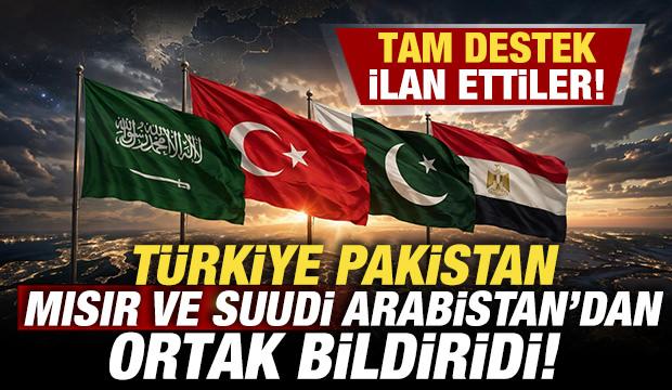 T&uuml;rkiye, Pakistan, Suudi Arabistan ve Mısır'dan son dakika bildirisi!