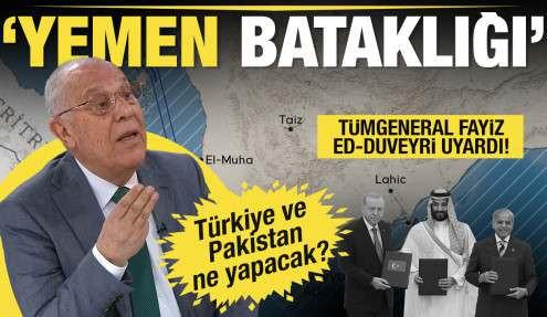 Türkiye ve Pakistan ne yapacak? Tümgeneral Fayiz ed-Duveyri'den 'Yemen bataklığı' uyarısı