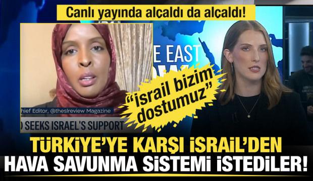 T&uuml;rkiye'ye karşı İsrail'den hava savunma sistemi istediler! Selma Sheikh: İsrail dostumuz