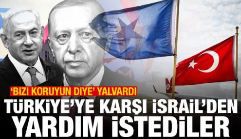Türkiye'ye karşı İsrail'den yardım istediler: 