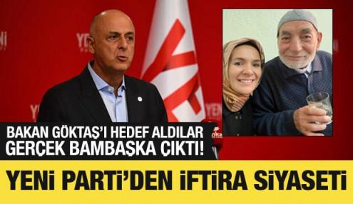 Yeni Parti, Bakan Göktaş'ın babasını hedef aldı: Gerçek bambaşka çıktı