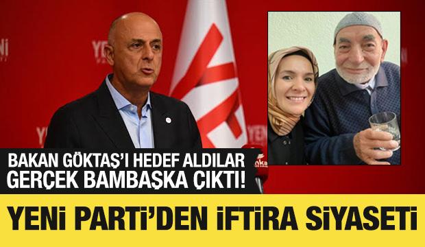 Yeni Parti, Bakan Göktaş'ın babasını hedef aldı: Gerçek bambaşka çıktı