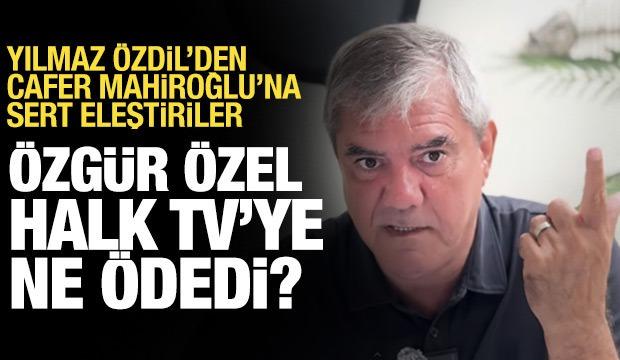 Yılmaz &Ouml;zdil'den Halk TV Y&ouml;netim Kurulu Başkanı Cafer Mahiroğlu'na sert eleştiriler