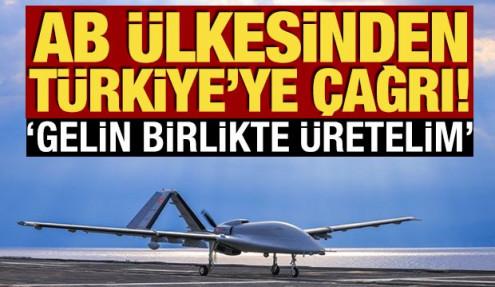 AB ülkesinden Türkiye'ye çağrı! 'Gelin birlikte üretelim'