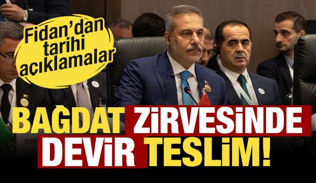 Bağdat Zirvesinde devir teslim: Fidan’dan tarihi açıklamalar
