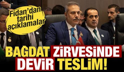 Bağdat Zirvesinde devir teslim: Fidan’dan tarihi açıklamalar