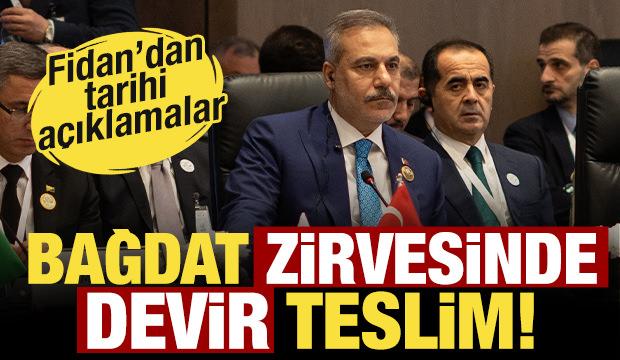 Bağdat Zirvesinde devir teslim: Fidan&rsquo;dan tarihi a&ccedil;ıklamalar