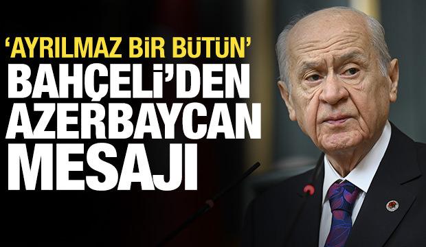 Bahçeli'den Azerbaycan mesajı: İki ülke birbirinden ayrılmaz