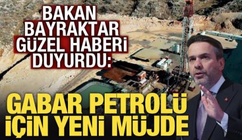 Bakan Bayraktar: Gabar'dan yakın zamanda yeni bir müjde verebiliriz