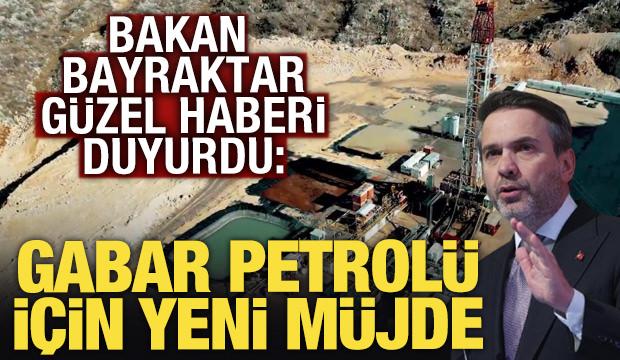 Bakan Bayraktar: Gabar'dan yakın zamanda yeni bir müjde verebiliriz