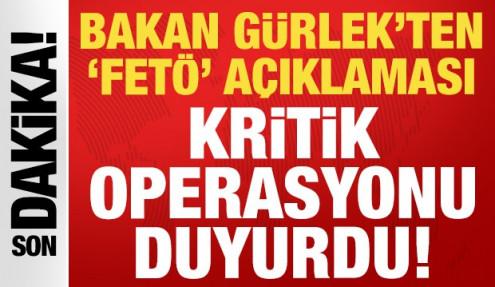 Bakan Gürlek'ten son dakika FETÖ açıklaması: Kritik operasyon!