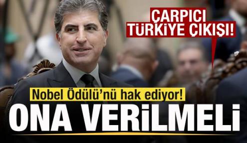Barzani'den Türkiye açıklaması: Nobel Ödülü'nü hak ediyor! Ona verilmeli
