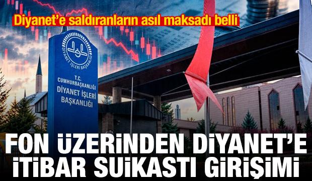 Diyanet'e saldıranların asıl maksadı belli değil mi?