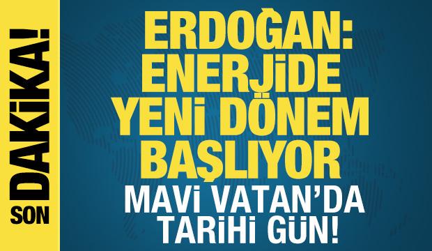 Erdoğan: Enerjide yeni d&ouml;nem başlıyor! Osman Gazi yola &ccedil;ıktı