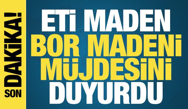 Eti Maden: Bor alanında 1 milyar 560 milyon dolar satışla tarihi bir rekor kırılacak