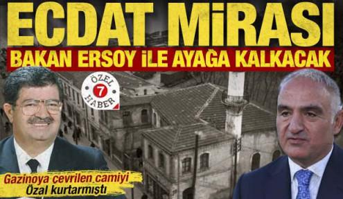 Gazinoya çevrilen camiyi Özal kurtarmıştı: Ecdat mirası, Bakan Ersoy ile ayağa kalkacak
