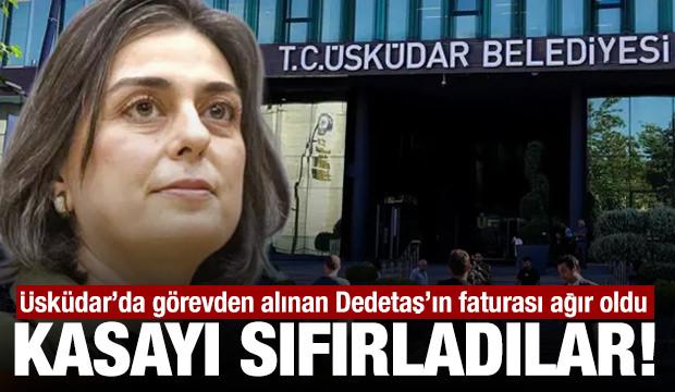 G&ouml;revden alınan Dedetaş'ın faturası ağır oldu: &Uuml;sk&uuml;dar&rsquo;da kasayı sıfırladılar