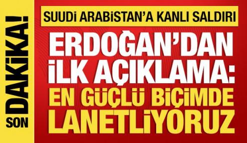 Cumhurbaşkanı Erdoğan'dan Suudi Arabistan'a yönelik saldırıya tepki