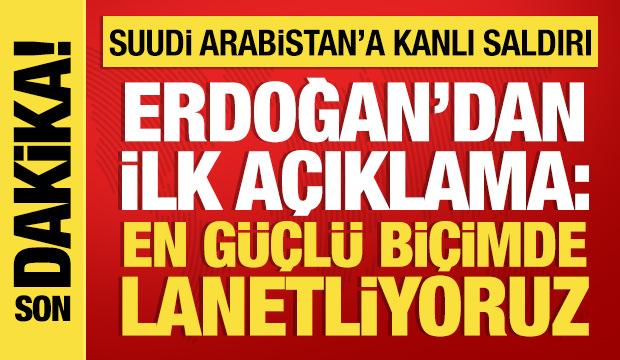 Cumhurbaşkanı Erdoğan'dan Suudi Arabistan'a yönelik saldırıya tepki