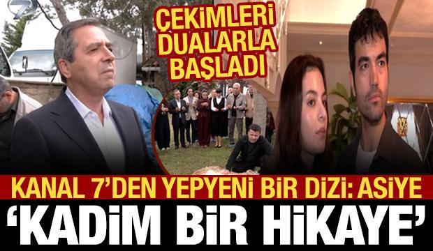 Kanal 7 ekranlarında yeni d&ouml;nem: Asiye dizisi sete &ccedil;ıktı