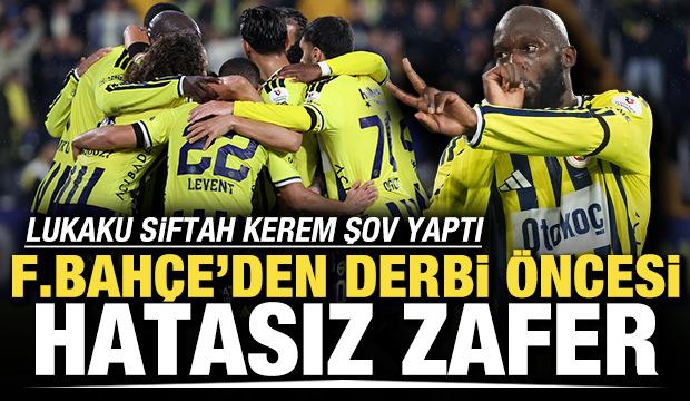 Lukaku siftah, Kerem şov yaptı! Fenerbahçe'den derbi öncesi hatasız zafer