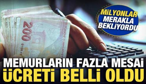Milyonlar merakla bekliyordu: Memurların fazla mesai ücreti belli oldu