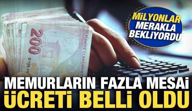 Milyonlar merakla bekliyordu: Memurların fazla mesai &uuml;creti belli oldu
