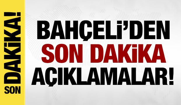 MHP Lideri Bahçeli'den son dakika açıklamalar!
