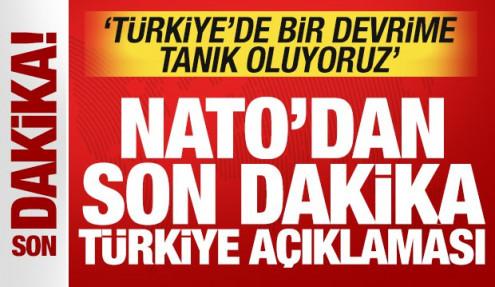NATO'dan son dakika Türkiye açıklaması: Türkiye'de bir devrime tanık oluyoruz