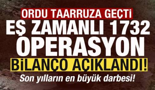 Ordu taarruza geçti! Eş zamanlı 1732 operasyon! Son yılların en büyük darbesi vuruldu