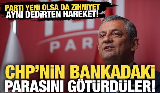 Parti yeni olsa da zihniyet aynı dedirten hareket! CHP’nin bankadaki parasını götürdüler