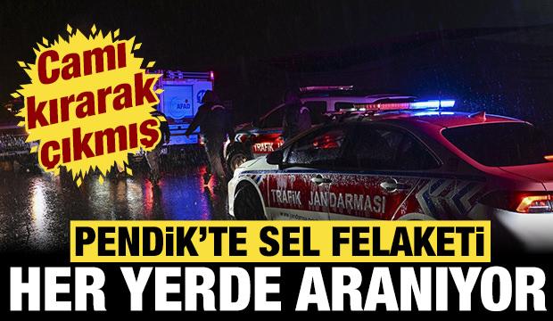 Pendik'te sınırında sel felaketi: 2 kişi her yerde aranıyor... Camı kırarak çıkmış!