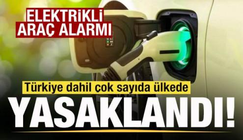 Savunmada 'Elektrikli araç' alarmı! Türkiye dahil çok sayıda ülkede yasaklandı