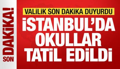 Son dakika: İstanbul'da okullar 1 gün tatil edildi! Valilikten peş peşe yasak kararları...