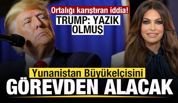 Trump 'Yazık olmuş' dedi! Yunanistan Büyükelçisi Guilfoyle'u görevden alacak