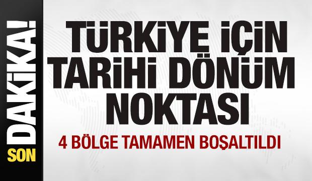 Türkiye için tarihi dönüm noktası! 4 bölge tamamen boşaltıldı
