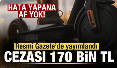 Yeni düzenleme Resmi Gazete'de yayımlandı! Hata yapana af yok! Cezası 170 bin TL