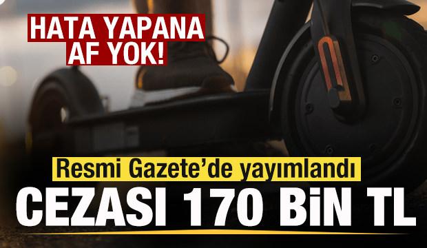 Yeni düzenleme Resmi Gazete'de yayımlandı! Hata yapana af yok! Cezası 170 bin TL