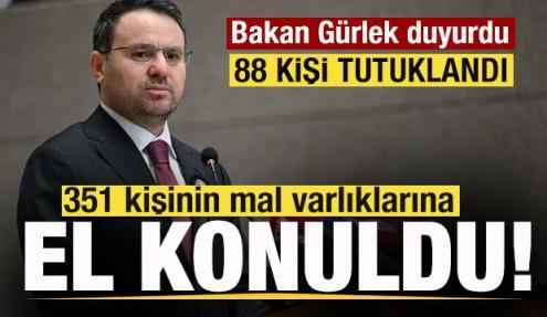 Bakan Gürlek'ten 'Fon' açıklaması! 351 kişinin mal varlıklarına el konuldu! 