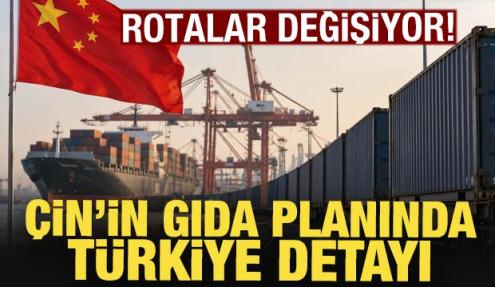 Çin'in gıda planında Türkiye detayı: Ticaret rotaları değişiyor