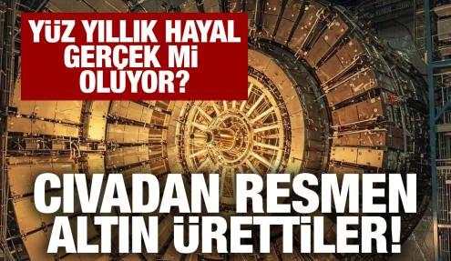 Cıvadan altın ürettiler! Yüzlerce yıllık hayal gerçek mi oluyor?