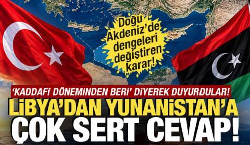 Doğu Akdeniz'de dengeleri değiştiren karar! Libya'dan Yunanistan'a çok sert cevap