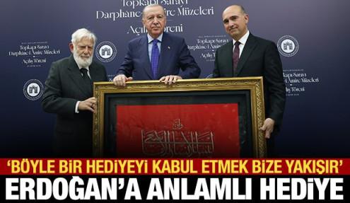 Erdoğan'a anlamlı hediye: Böyle bir hediyeyi kabul etmek bize yakışır