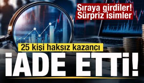 Fon soruşturması: 25 kişi haksız kazancı iade etti! Sıraya girdiler! Sürpriz isimler