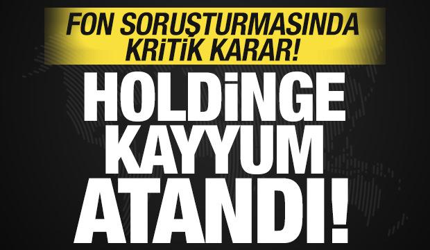 Fon soruşturmasında kritik karar: Tera Holdinge kayyum atandı!