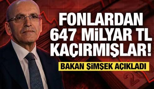 Fonlardan 647 milyar TL kaçırmışlar! Bakan Şimşek açıkladı