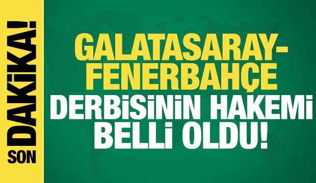 Galatasaray-Fenerbahçe derbisinin hakemi belli oldu!