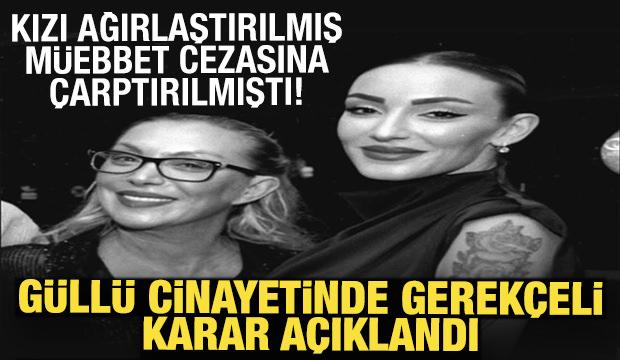 Güllü cinayetinde gerekçeli karar açıklandı: İki neden öne çıktı