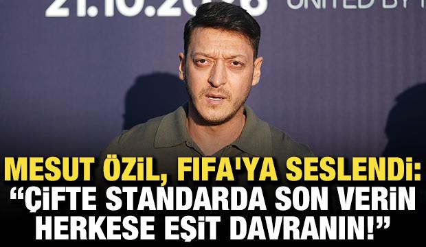 Mesut &Ouml;zil, FIFA'ya seslendi: Herkese eşit davranın!