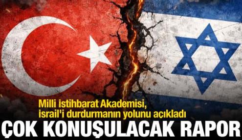 Milli İstihbarat Akademisi, İsrail'i durdurmanın yolunu açıkladı